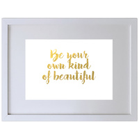 Be Your Own Kind of Beautiful (210 x 297mm, White Frame)