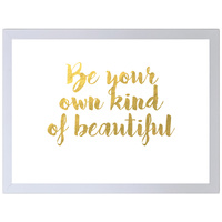 Be Your Own Kind of Beautiful (297 x 420mm, White Frame)