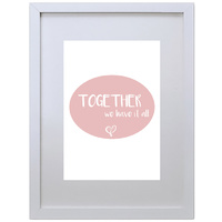 Together We Have It All (Pink, 210 x 297mm, White Frame)