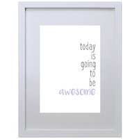Today Is Going To Be Awesome (Purple, 210 x 297mm, White Frame)