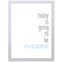Today Is Going To Be Awesome (Light Blue, 297 x 420mm, No Frame)