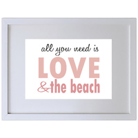 All You Need is Love and The Beach (210 x 297mm, White Frame)