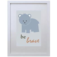 Be Brave (210 x 297mm, White Frame)