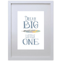 Dream Big Little One (Blue, 210 x 297mm, White Frame)