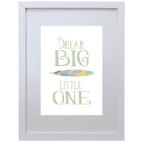 Dream Big Little One (Green, 210 x 297mm, White Frame)