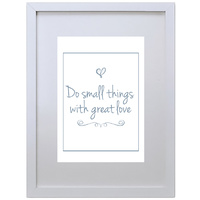 Do Small Things With Great Love (Blue, 210 x 297mm, White Frame)