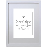 Do Small Things With Great Love (Brown, 210 x 297mm, White Frame)