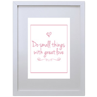 Do Small Things With Great Love (Red, 210 x 297mm, White Frame)