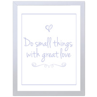 Do Small Things With Great Love (Purple, 297 x 420mm, White Frame)