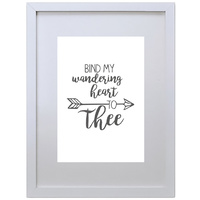 Bind My Wandering Heart to Thee (210 x 297mm, White Frame)