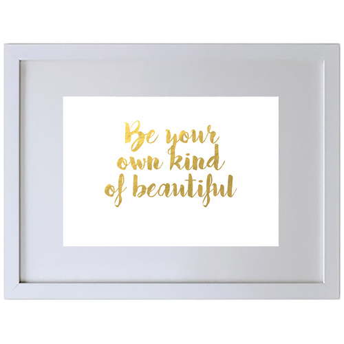 Be Your Own Kind of Beautiful (210 x 297mm, White Frame)