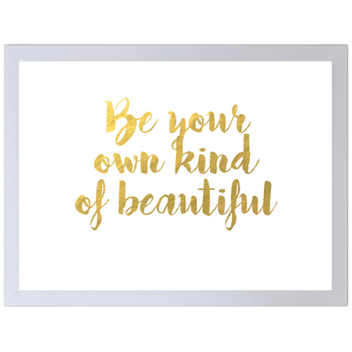 Be Your Own Kind of Beautiful (297 x 420mm, White Frame)