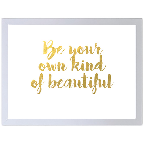 Be Your Own Kind of Beautiful (297 x 420mm, No Frame)