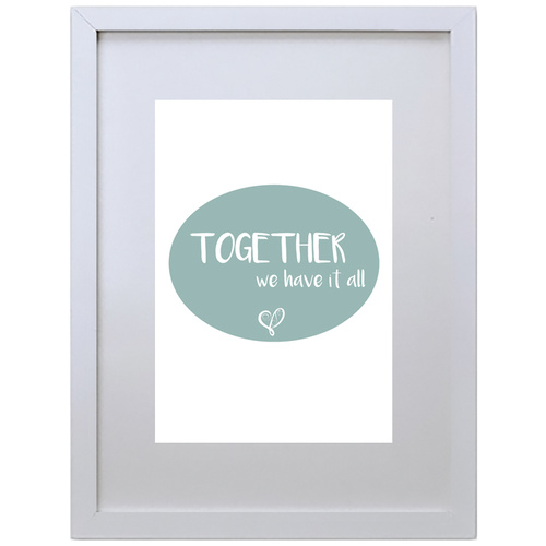 Together We Have It All (Green, 210 x 297mm, White Frame)