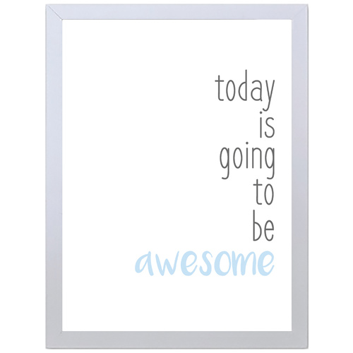 Today Is Going To Be Awesome (Light Blue, 297 x 420mm, White Frame)