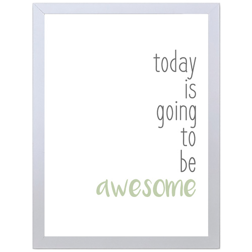 Today Is Going To Be Awesome (Green, 297 x 420mm, White Frame)