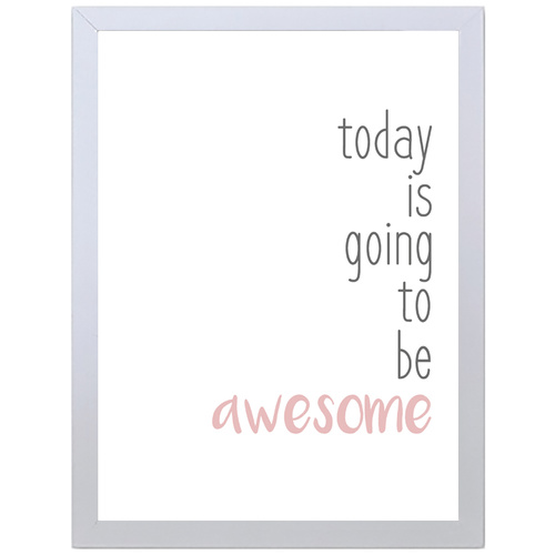Today Is Going To Be Awesome (Pink, 297 x 420mm, No Frame)