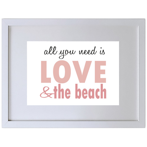 All You Need is Love and The Beach (210 x 297mm, White Frame)