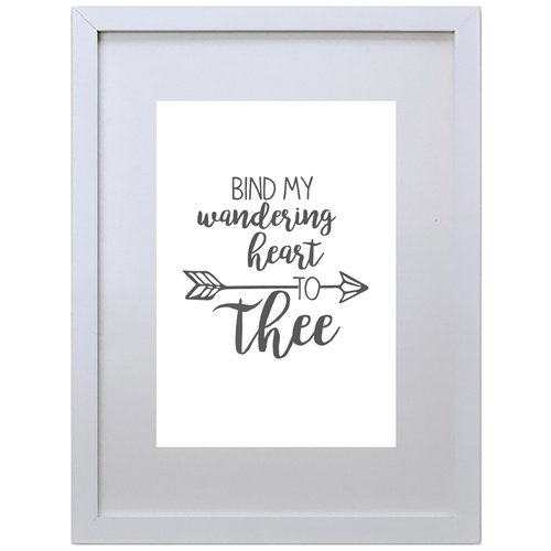 Bind My Wandering Heart to Thee (210 x 297mm, White Frame)