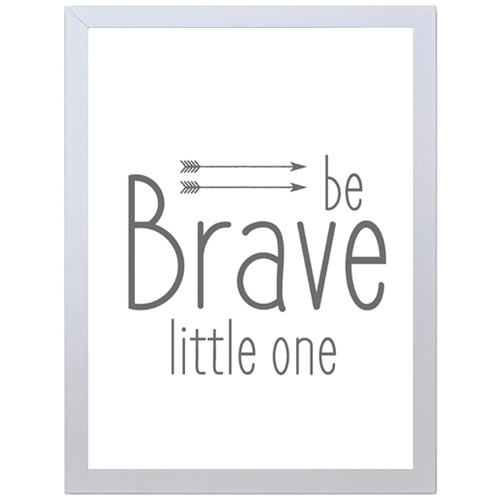 Be Brave Little One (White, 297 x 420mm, No Frame)